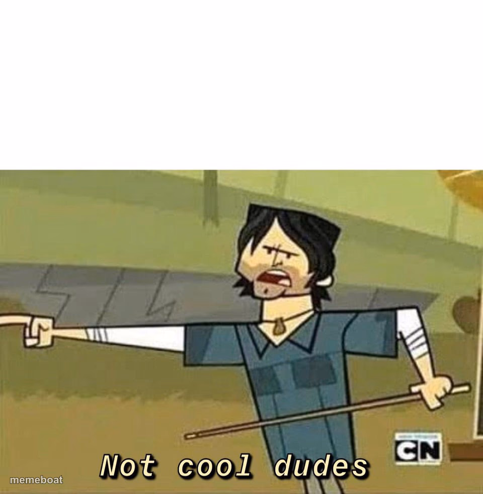 Not Cool Dudes - meme generator image preview