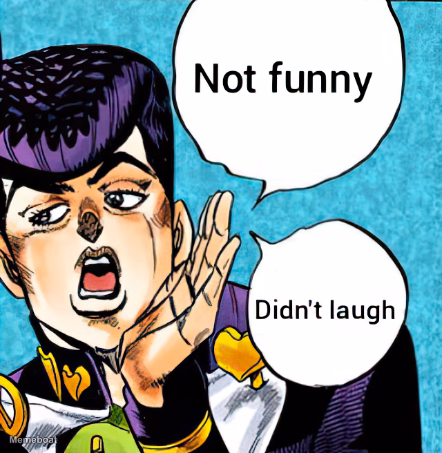Not Funny, Didn't Laugh Josuke - meme generator image preview