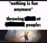 Nothing is fun anymore