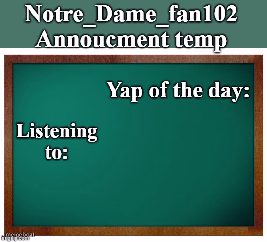 Notre_dame_fan102's Announcement temp - meme generator image preview