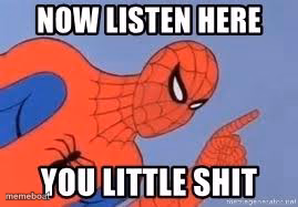 Now listen you little shit - meme generator image preview