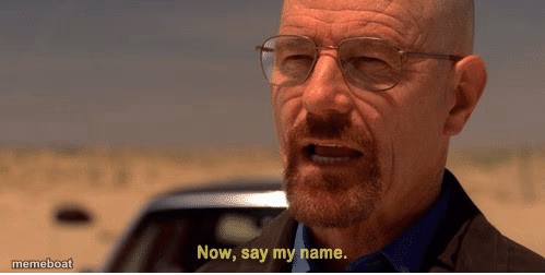 Now, say my name - meme generator image preview