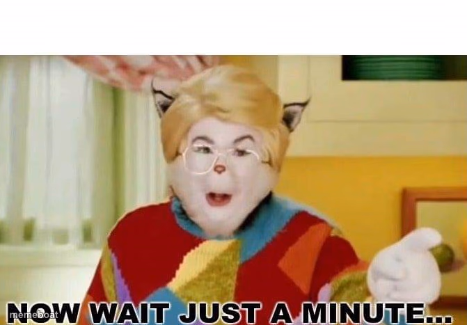 Now wait just a minute - meme generator image preview