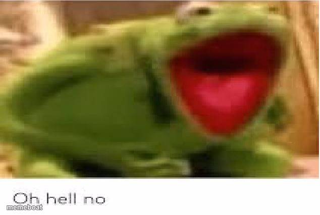 Oh Hell No - meme generator image preview
