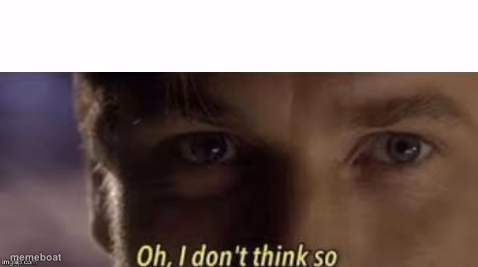 Oh, I don't think so - meme generator image preview