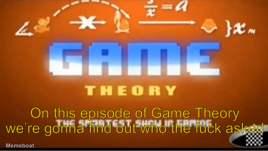 On this episode of game theory we’re gonna find out who tf asked - meme generator image preview