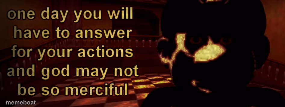 one day you will have to answer for your actions - meme generator image preview