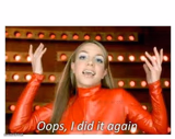 Oops I did it again - Britney Spears