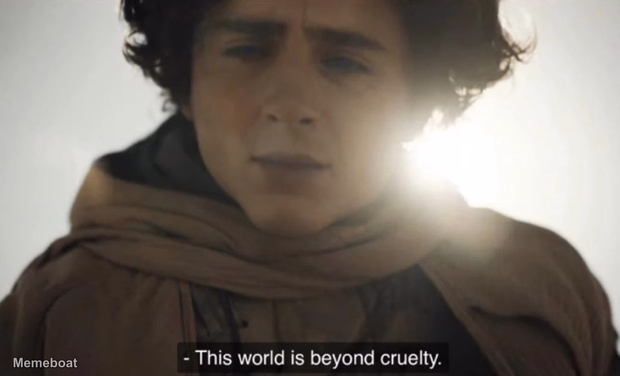 Paul "This world is beyond cruelty" - 'Dune: Part Three' - meme generator image preview