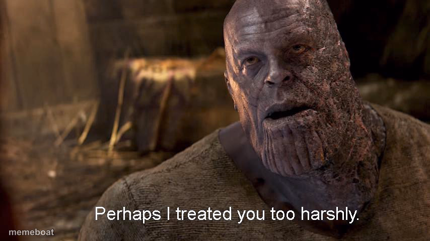 Perhaps I treated you too harshly - meme generator image preview