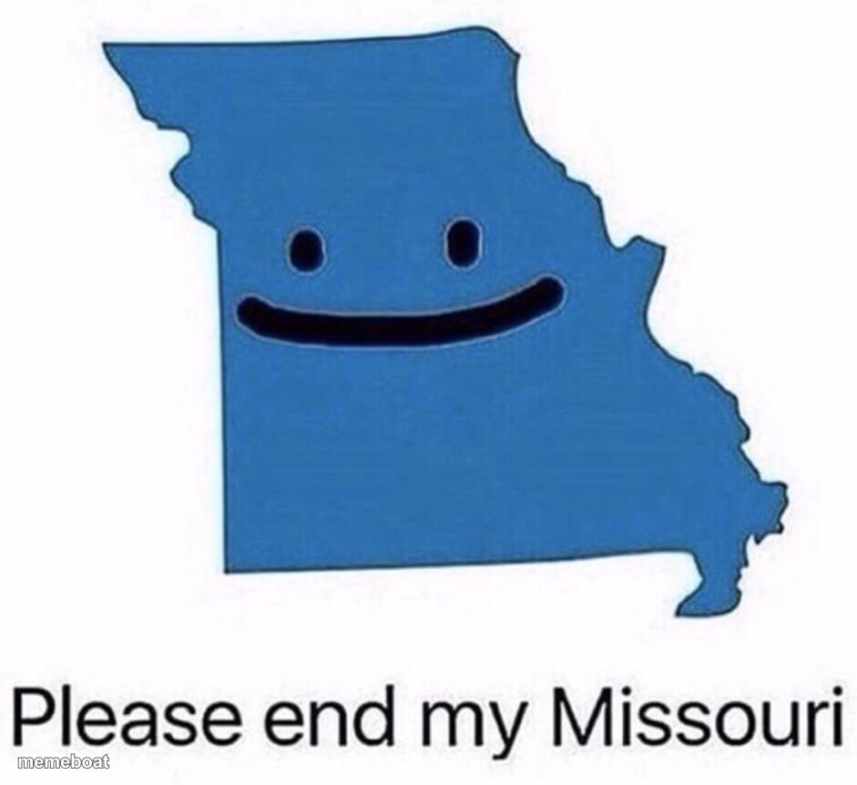 Please end my Missouri - meme generator image preview