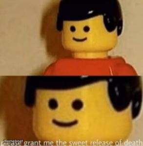 please grant me the sweet release of death - meme generator image preview
