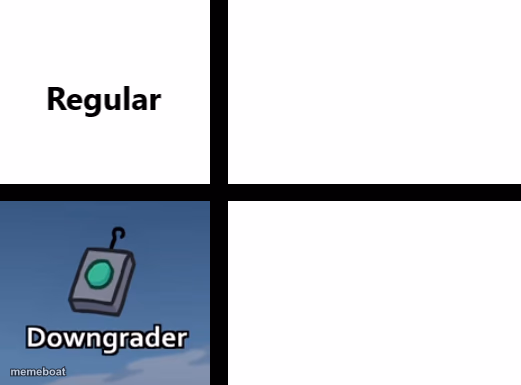 Regular Vs Downgrader - meme generator image preview