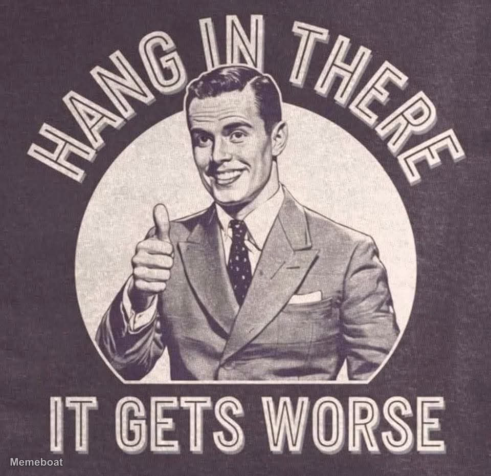 Retro Man it gets worse - meme generator image preview