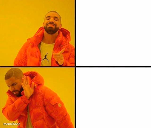 Reversed Drake [edit] - meme generator image preview