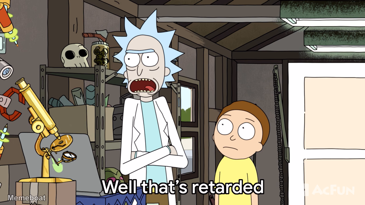 Rick and Morty Well That's Retarded - meme generator image preview