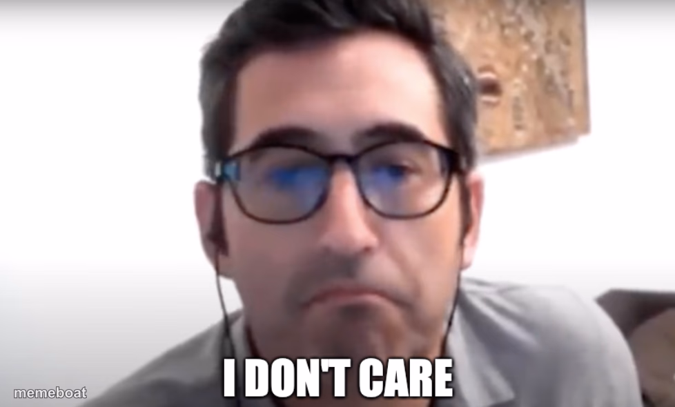 Sam Seder I Don't Care - meme generator image preview