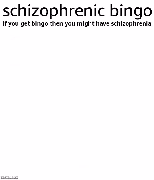 schizophrenic bingo - meme generator image preview