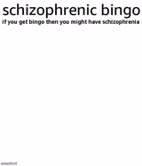 schizophrenic bingo