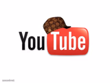 Scumbag Youtube