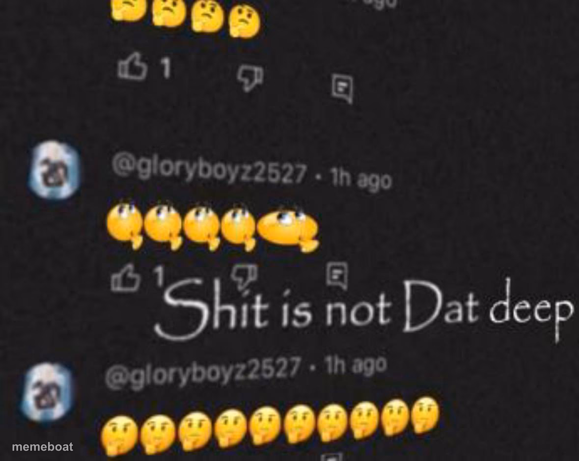 Shit is not Dat deep - meme generator image preview