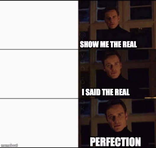 Show me the real - meme generator image preview