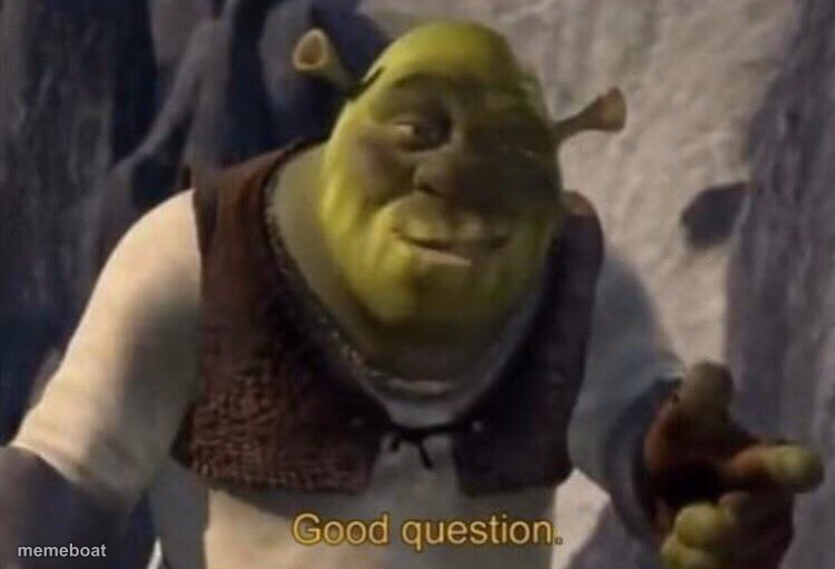 Shrek good question - meme generator image preview