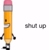 shut up