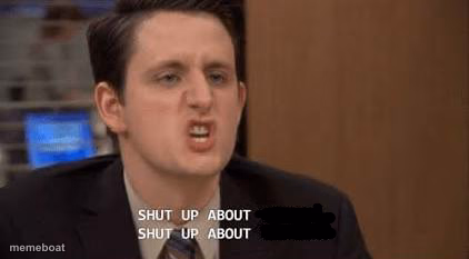 Shut up about - meme generator image preview