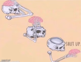 Shut up brain
