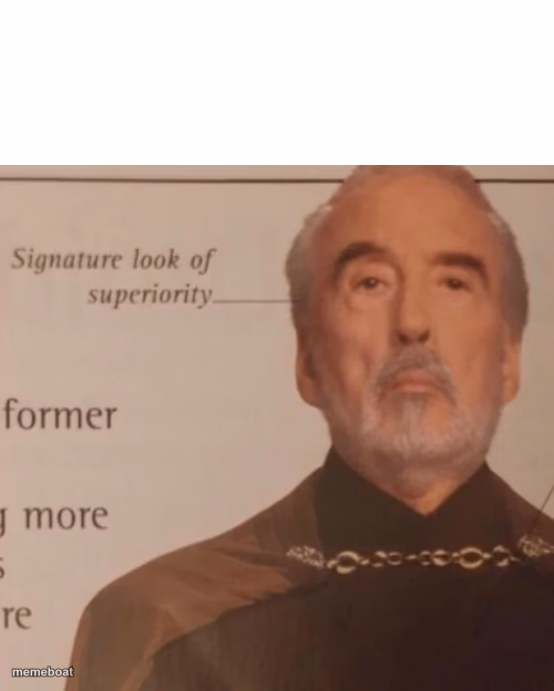 Signature Look of superiority - meme generator image preview