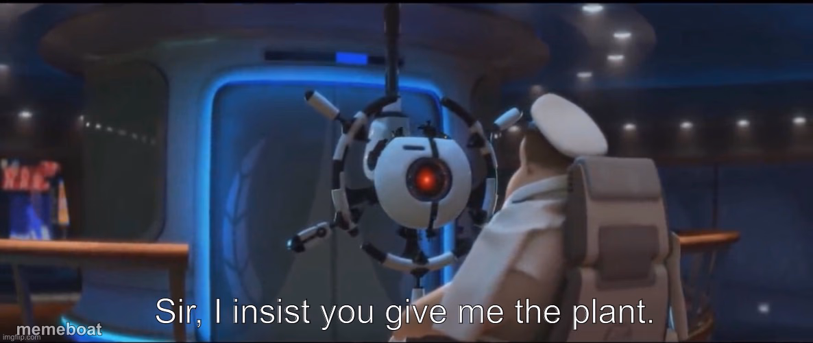 Sir, I insist you give me the plant - meme generator image preview