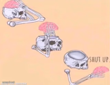 Skeleton shut up brain