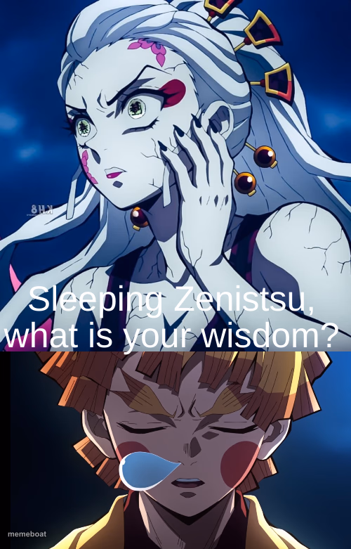 Sleeping Zenitsu, what is your wisdom? - meme generator image preview