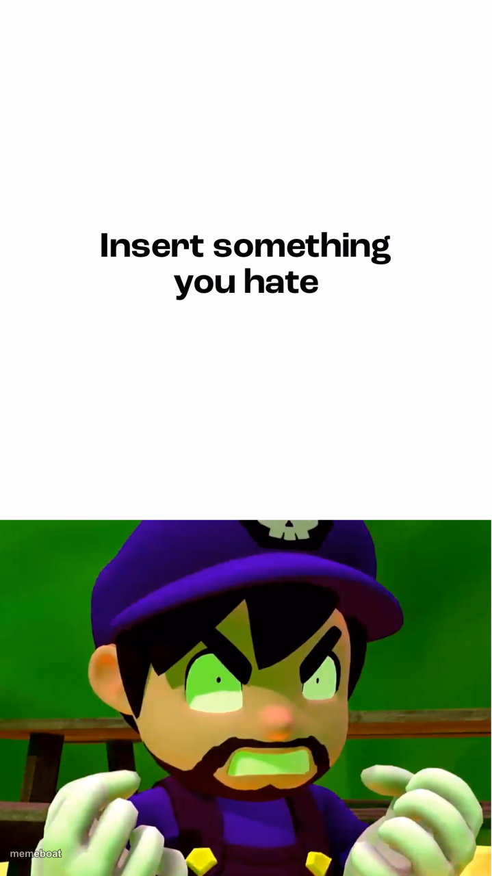 smg3 angry and hates for who/what? - meme generator image preview