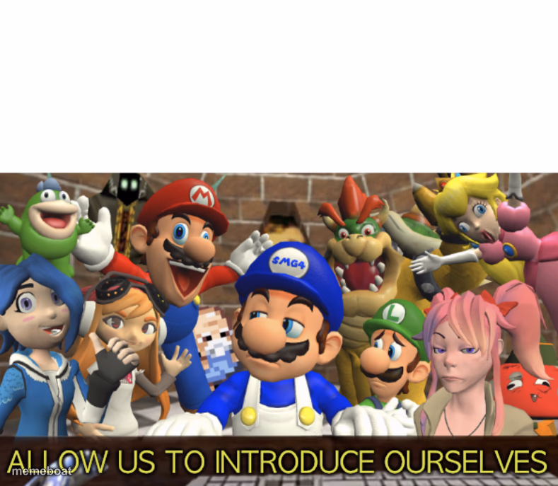 SMG4 “Allow us to introduce ourselves” - meme generator image preview