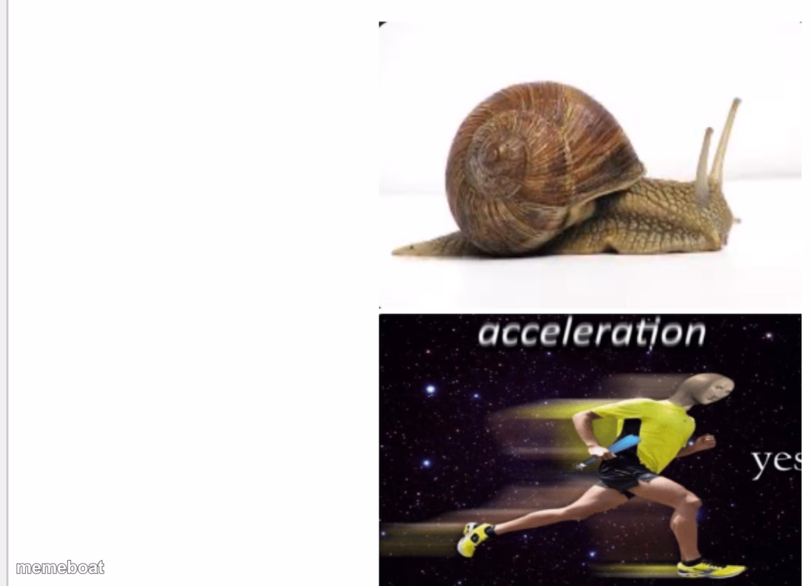 Snail, Acceleration yes - meme generator image preview