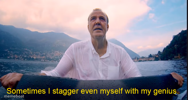 Sometimes I stagger even myself with my genius - meme generator image preview