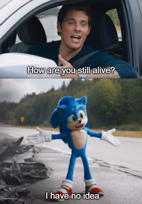 Sonic : How are you still alive - meme generator image preview