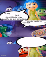 Sorry but I don't qualify you as a emotion