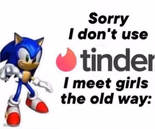 Sorry I Don't Use Tinder Sonic