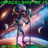 (SPACE) SHIP OF IT