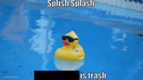 Splish Splash