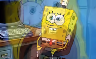 Spongebob internal screaming