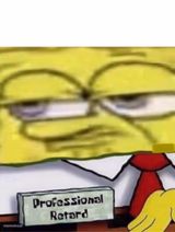 Spongebob professional retard