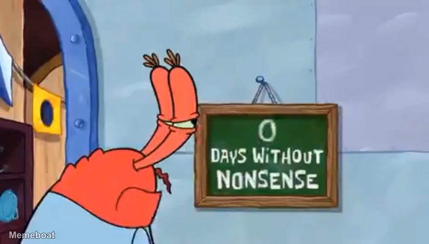 SpongeBob SquarePants "0 Days Without Nonsense" - meme generator image preview