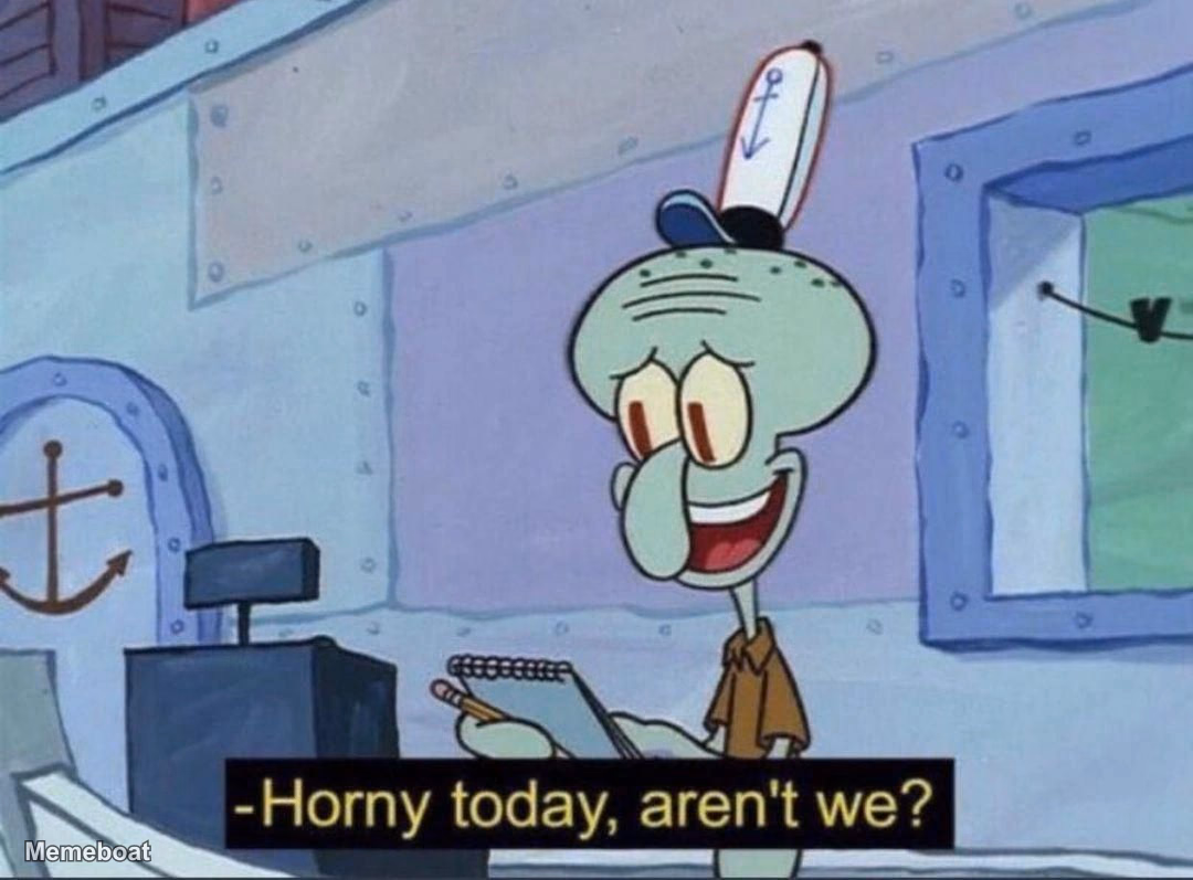 SpongeBob SquarePants "Horny Today, Aren't We?" - meme generator image preview