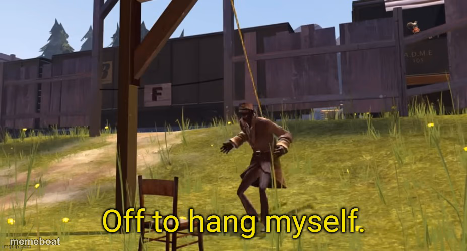 Spy off to hang myself - meme generator image preview