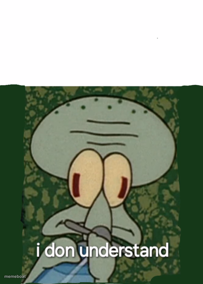 Squiddi confused - meme generator image preview