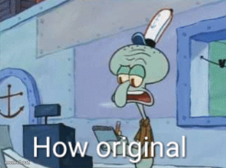 Squidward "How original" - meme generator image preview